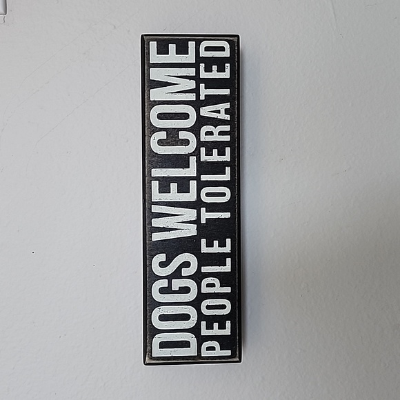 Dogs Welcome, People Tolerated Wooden Decor Sign 10" - Picture 2 of 5